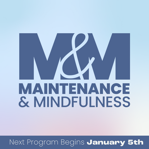 Maintenance and Mindfulness Group
