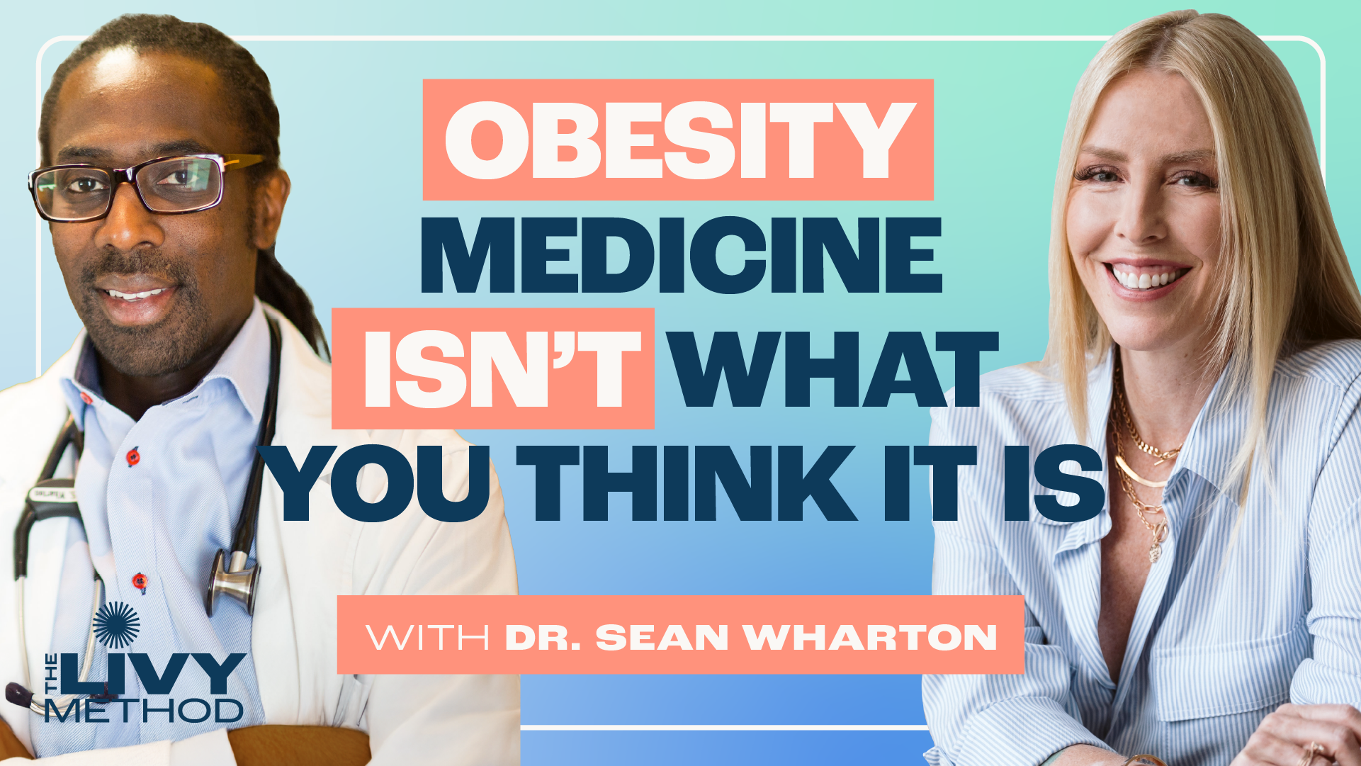 Dr. Sean Wharton and Gina Livy with text that reads: Obesity Medicine Isn't What You Think It Is