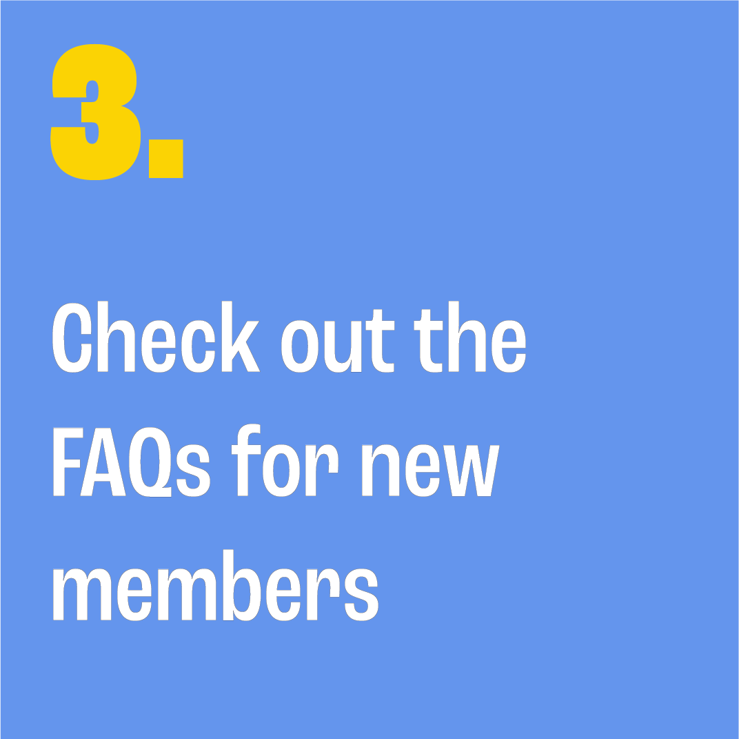 Text 'Check out the FAQs for new members' on a blue background in white text with yellow number '3' 